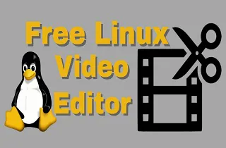 Linux用の8つの最高の無料ビデオ編集ソフトウェア