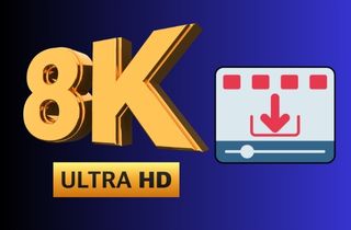 8K ビデオ ダウンローダーで YouTube 8K ビデオを簡単にダウンロード